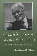 Cover for Cosmic Sage: Imaoka Shin'ichirō, Prophet of Free Religion