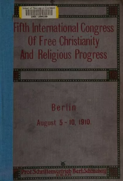 Cover for Proceedings and Papers of the Fifth International Congress of Free Christianity and Religious Progress, Berlin, 1910
