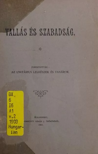 Cover for Vallás és Szabadság: Readings from the 1903 Amsterdam Congress of the International Council of Unitarian and Other Liberal Religious Thinkers and Workers